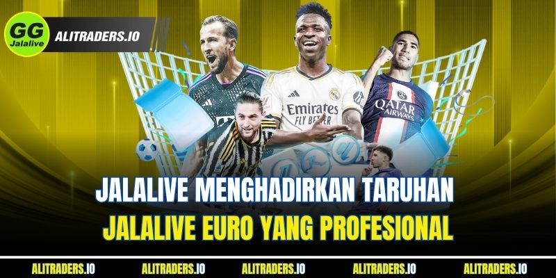 Jalalive Menghadirkan Taruhan Jalalive EURO yang Profesional
