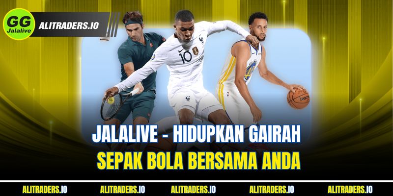 JalaLive – Hidupkan Gairah Sepak Bola Bersama Anda