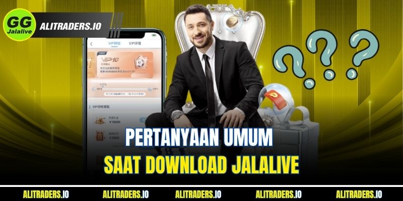 Pertanyaan Umum Saat Download Jalalive