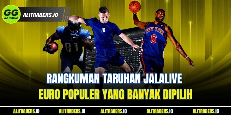 Rangkuman Taruhan Jalalive EURO Populer yang Banyak Dipilih