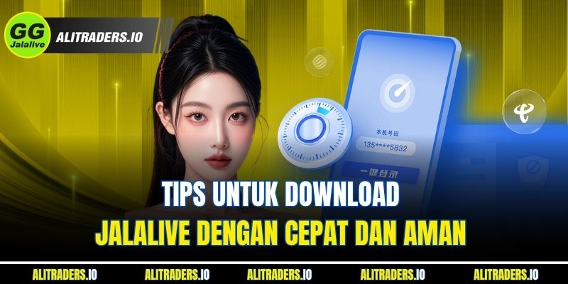 Tips untuk Download Jalalive dengan Cepat dan Aman 